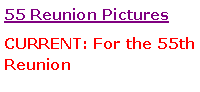 Text Box: 55 Reunion PicturesCURRENT: For the 55th Reunion